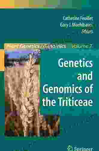 Genetics And Genomics Of The Triticeae (Plant Genetics And Genomics: Crops And Models 7)