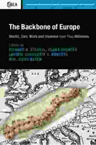 The Backbone Of Europe: Health Diet Work And Violence Over Two Millennia (Cambridge Studies In Biological And Evolutionary Anthropology 80)