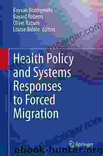 Health Policy And Systems Responses To Forced Migration