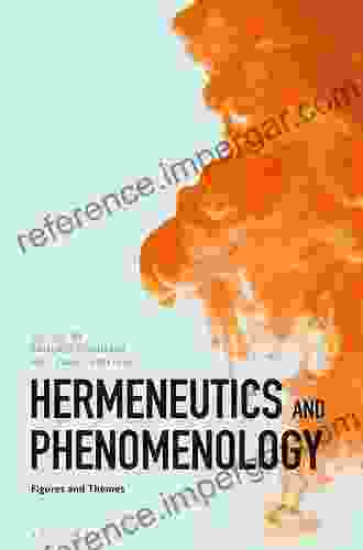 Hermeneutics And Phenomenology: Figures And Themes