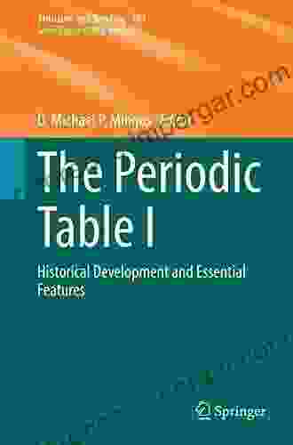 The Periodic Table I: Historical Development And Essential Features (Structure And Bonding 181)