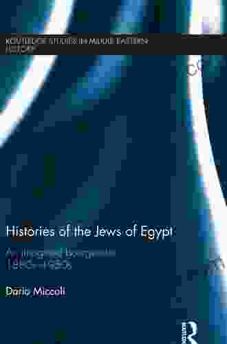 Histories Of The Jews Of Egypt: An Imagined Bourgeoisie 1880s 1950s (Routledge Studies In Middle Eastern History 18)