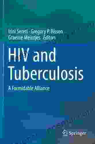 HIV And Tuberculosis: A Formidable Alliance