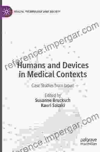 Humans And Devices In Medical Contexts: Case Studies From Japan (Health Technology And Society)