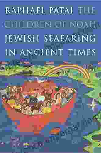 The Children Of Noah: Jewish Seafaring In Ancient Times