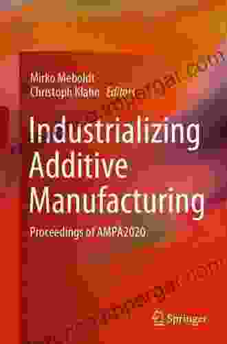 Industrializing Additive Manufacturing: Proceedings Of AMPA2024