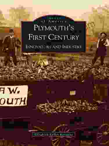 Plymouth S First Century: Innovators And Industry (Images Of America)