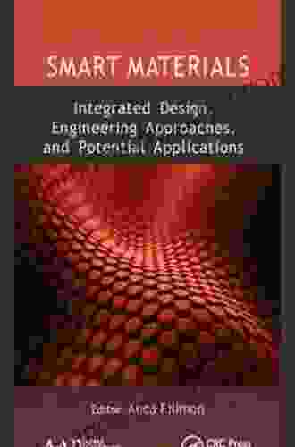 Smart Materials: Integrated Design Engineering Approaches And Potential Applications