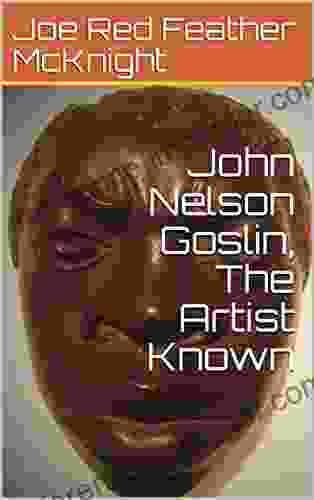 John Nelson Goslin The Artist Known