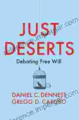 Just Deserts: Debating Free Will