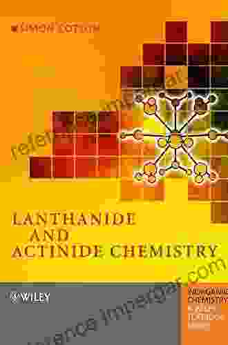 Lanthanide And Actinide Chemistry (Inorganic Chemistry: A Textbook Series)