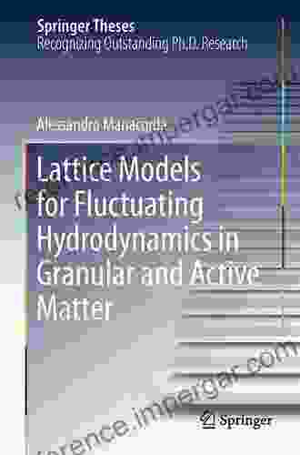 Lattice Models For Fluctuating Hydrodynamics In Granular And Active Matter (Springer Theses)