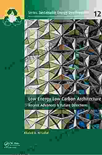 Low Energy Low Carbon Architecture: Recent Advances Future Directions (Sustainable Energy Developments 12)