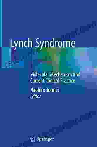 Lynch Syndrome: Molecular Mechanism And Current Clinical Practice