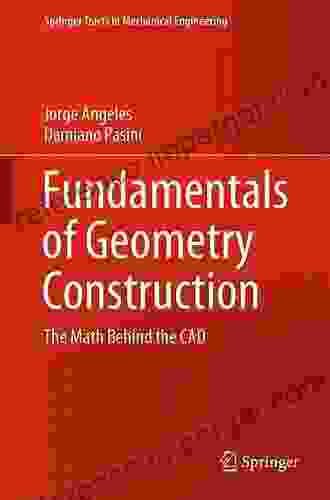 Fundamentals of Geometry Construction: The Math Behind the CAD (Springer Tracts in Mechanical Engineering)