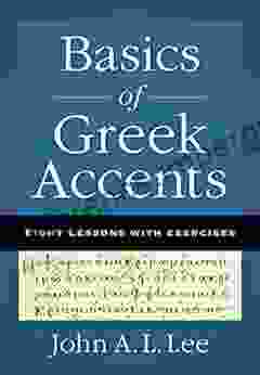 Basics Of Greek Accents: Eight Lessons With Exercises