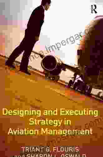 Designing And Executing Strategy In Aviation Management