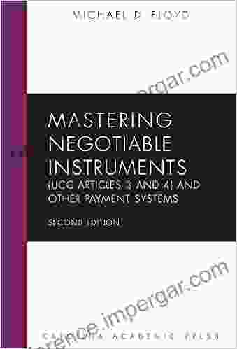 Mastering Negotiable Instruments (UCC Articles 3 And 4) And Other Payment Systems Second Edition