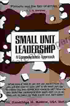 Small Unit Leadership: A Commonsense Approach