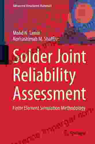 Solder Joint Reliability Assessment: Finite Element Simulation Methodology (Advanced Structured Materials 37)