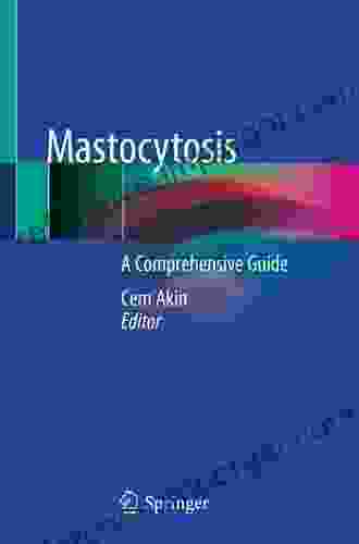 Mastocytosis: A Comprehensive Guide