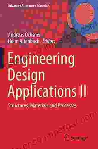 Materials Design And Applications II (Advanced Structured Materials 98)