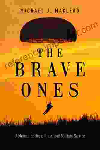 The Brave Ones: A Memoir Of Hope Pride And Military Service