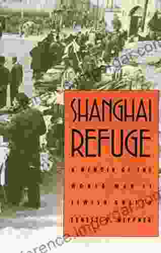 Shanghai Refuge: A Memoir Of The World War II Jewish Ghetto