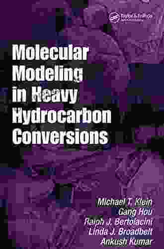 Molecular Modeling in Heavy Hydrocarbon Conversions (Chemical Industries 109)