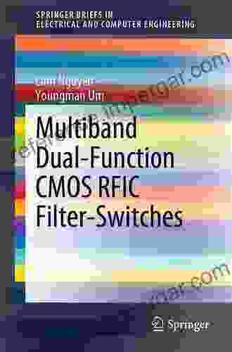 Multiband Dual Function CMOS RFIC Filter Switches (SpringerBriefs in Electrical and Computer Engineering)