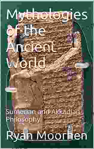 Mythologies of the Ancient World: Sumerian and Akkadian Philosophy