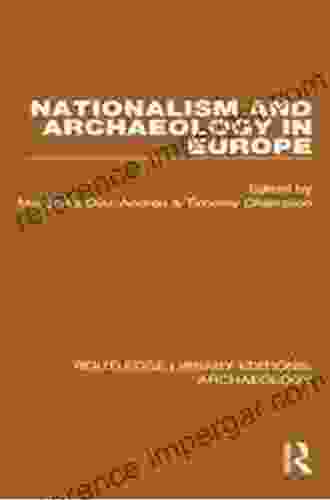 Nationalism And Archaeology In Europe (Routledge Library Editions: Archaeology)