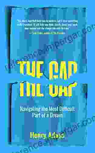 The Gap: Navigating The Most Difficult Part Of A Dream