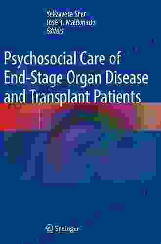 Psychosocial Care Of End Stage Organ Disease And Transplant Patients