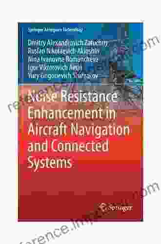 Noise Resistance Enhancement In Aircraft Navigation And Connected Systems (Springer Aerospace Technology)