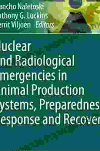 Nuclear And Radiological Emergencies In Animal Production Systems Preparedness Response And Recovery