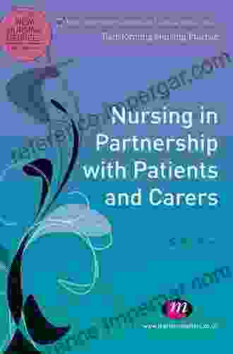 Nursing in Partnership with Patients and Carers (Transforming Nursing Practice 1653)