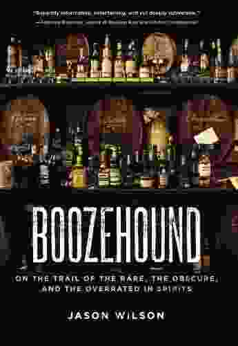 Boozehound: On The Trail Of The Rare The Obscure And The Overrated In Spirits A Travel And Cocktail Recipe