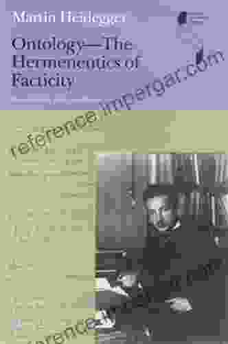 Ontology The Hermeneutics of Facticity (Studies in Continental Thought)