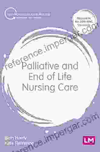 Palliative And End Of Life Care In Nursing (Transforming Nursing Practice Series)