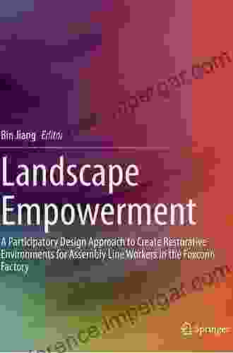 Landscape Empowerment: A Participatory Design Approach To Create Restorative Environments For Assembly Line Workers In The Foxconn Factory