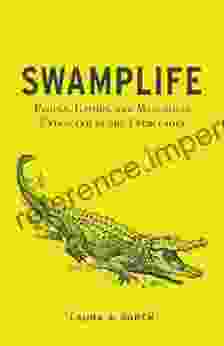 Swamplife: People Gators And Mangroves Entangled In The Everglades (Quadrant (Paperback))