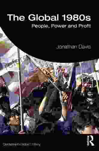 The Global 1980s: People Power and Profit (Decades in Global History)