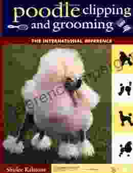 Poodle Clipping And Grooming: The International Reference