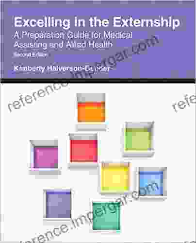 Excelling In The Externship: A Preparation Guide For Medical Assisting And Allied Health (2 Downloads)