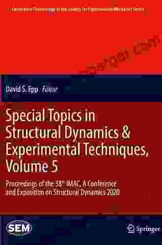 Rotating Machinery Optical Methods Scanning LDV Methods Volume 6: Proceedings Of The 38th IMAC A Conference And Exposition On Structural Dynamics Society For Experimental Mechanics Series)