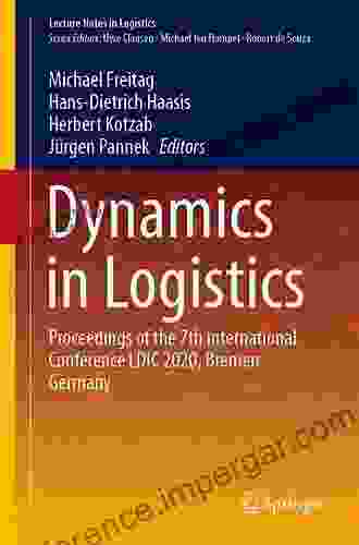 Dynamics In Logistics: Proceedings Of The 6th International Conference LDIC 2024 Bremen Germany (Lecture Notes In Logistics)