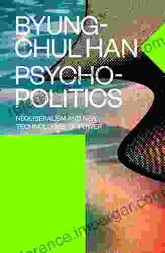 Psychopolitics: Neoliberalism And New Technologies Of Power