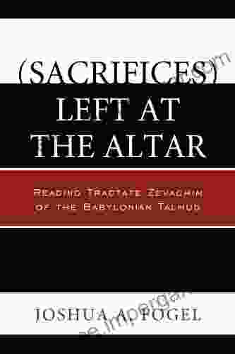 (Sacrifices) Left At The Altar: Reading Tractate Zevachim Of The Babylonian Talmud