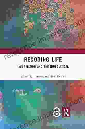 Recoding Life: Information And The Biopolitical